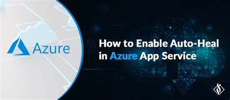 1 Answer. . How to enable auto heal in azure app service